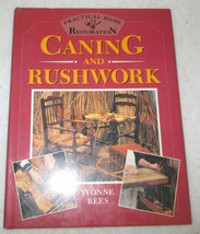Caning and Rushwork Practical Home Restoration by Rees, Yvonne Hardcover... - $10.35