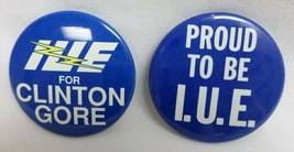 Lot Of 2 Pins-&quot;IUE For Clinton Gore&quot; And &quot;Proud To Be I.U.E.&quot;, Euc - £7.06 GBP