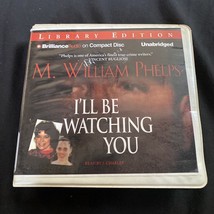 I&#39;ll Be Watching You by M. William Phelps (2008, Compact Disc, Unabridged... - £4.10 GBP