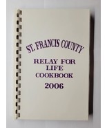 St. Francis County Relay For Life Cookbook Forrest City Arkansas 2006 Co... - £11.84 GBP