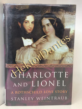 Charlotte and Lionel: A Rothschild Love S by Stanley Weintraub (2003, Hardcover) - £9.07 GBP