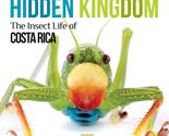 Hidden Kingdom: The Insect Life of Costa Rica (Zona Tropical Publication... - $15.48