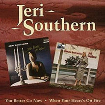 Jeri Southern - You Better Go Now / When Your Heart&#39;s On Fire (CD) VG+ - £4.54 GBP