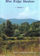 Blue Ridge Shadows: Short Stories Duncan, Julia Nunnally - £31.65 GBP