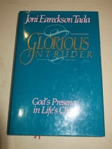 Glorious Intruder : God&#39;s Presence in Life&#39;s Chaos by Joni Eareckson Tada (1989, - £4.37 GBP