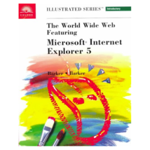 World Wide Web Feat Microsoft Internet Explorer 5: Illustrated Introduct... - £6.13 GBP