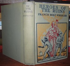 Rolt-Wheeler, Francis HEROES OF THE RUINS :  Round the World with the Boy Journa - £86.32 GBP