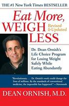 Eat More, Weigh Less: Dr. Dean Ornish&#39;s Life Choice Program for Losing W... - $6.26