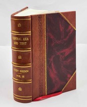 Central Asia and Tibet towards the holy city of Lassa Volume 2 1 [Leather Bound] - £78.21 GBP