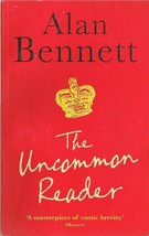 The Uncommon Reader by Alan Bennett - $5.50