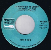 Rene &amp; Rene Lo Mucho Que Te Quiero The More I Love You 45 rpm Mornin Cdn Press - £4.04 GBP