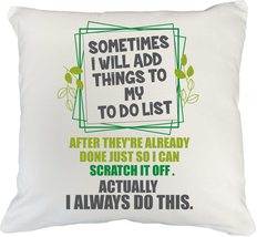 Make Your Mark Design Sometimes I Will Add Things to My to Do List Funny Motivat - £19.77 GBP+