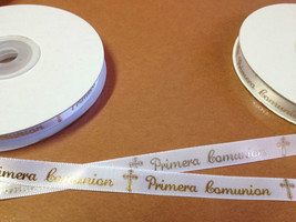 3/8 Inch White 25 Yards Continuous Printed &quot;Primera Comunion&quot; Satin Ribbon - £6.20 GBP