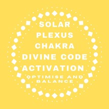 SOLAR PLEXUS CHAKRA Balancing Activation Divine Code Transmission Channelling Bl - £5.46 GBP