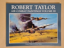Robert Taylor Air Combat Paintings (Volume Iii) By Charles Walker - £32.20 GBP