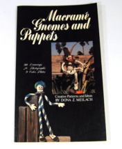 Macrame Gnomes and Puppets : Creative Patterns and Ideas by Dona Z. Mailach 1980 - £11.67 GBP