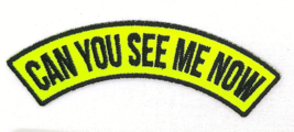 Can You See Me Now  Rocker Style Iron On Embroidered Patch 4&quot;x 1 1/2&quot; - $4.99