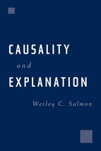 Causality and Explanation [Paperback] Salmon, Wesley C. - $896.92 MXN