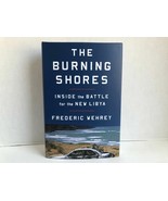 The Burning Shores Inside the Battle for the New Libya Frederic Wehrey H... - £6.87 GBP