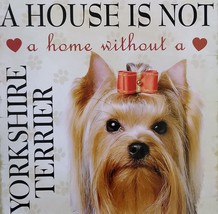 DOG LOVER PLAQUE a House is not a Home Without a Yorkshire Terrier 8x8 Wood Art image 2