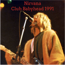 Nirvana Live in Club Babyhead CD September 25 1991 Providence, Rhode Island Rare - £15.95 GBP