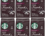 6 Bags STARBUCKS French Roast DARK Whole Bean 100% Arabica Coffee 12oz - £34.47 GBP