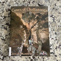 Caves of Chattanooga by Larry E. Matthews (2007, Paperback) - £18.62 GBP