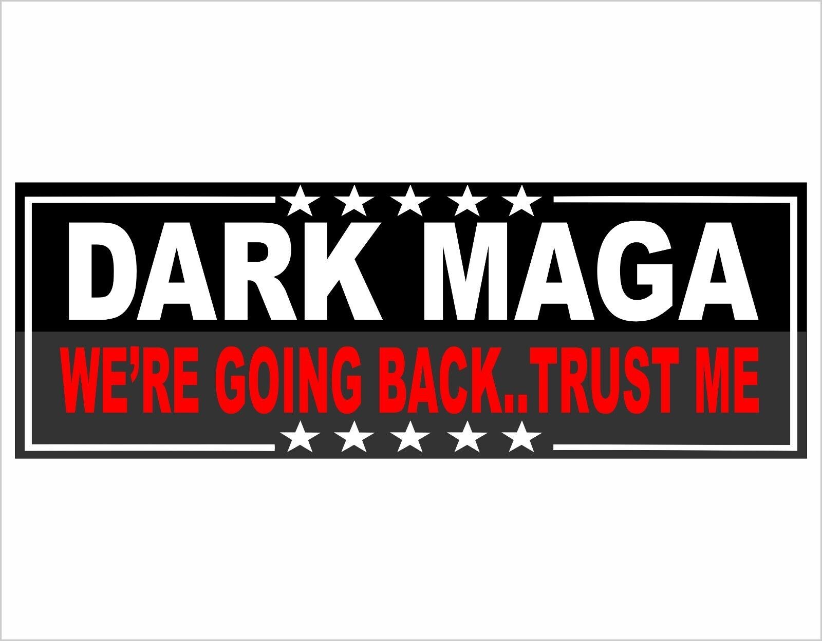 Dark MAGA Trump 2025 Bumper Sticker or Magnet - We&#39;re going back Trump 2025 - $4.94+