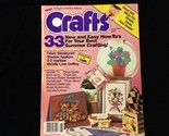 Crafts Magazine June 1985 New and Easy  How To’s For Summer Crafting - $10.00