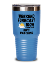 Funny Bird Watching Tumbler - Weekend Forecast 100% Chance Of - 30 oz Tumbler  - £26.48 GBP