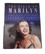 The Birth of Marilyn The Lost Photographs of Norma Jean by Jeannie Sakol - £5.38 GBP