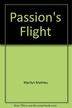 Passion&#39;s Flight [Loose Leaf] Mathieu, Marilyn - $2.00