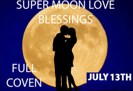 July 13-14TH Super Thunder Moon Love Blessings Higher Magick Witch Cassia4 - £80.24 GBP