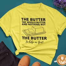 Nothing But The Butter T Shirt | Unisex Short Sleeve Smooth Like Butter Coffee T - £23.54 GBP
