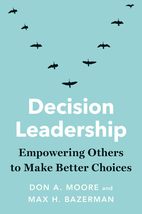 Decision Leadership: Empowering Others to Make Better Choices [Hardcover] Moore, - £4.61 GBP