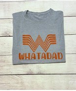 WHATADAD Father's Day Shirt - $20.00