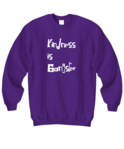 Inspirational Sweatshirt Kindness Is Gangster Purple-SS  - £20.73 GBP