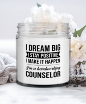 Counselor Candle - I Dream Big I Stay Positive I Make It Happen I&#39;m A  - £15.62 GBP