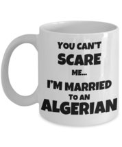 Algerian Husband Wife Gift, Funny Algeria Couple Coffee Mug - You Can&#39;t Scare me - £13.41 GBP+