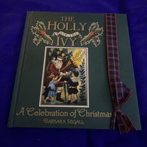 The Holly and the Ivy: A Celebration of Christmas by Segall, Barbara - £3.73 GBP