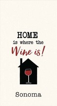 Kitchen Towel Home is Where the Wine is Sonoma Waffle Embroidered 18&quot; x 28&quot; - £7.18 GBP