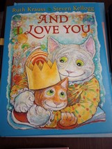 And I Love You by Ruth Krauss c2010 Very Good Hardcover Pictorial Boards - £4.05 GBP
