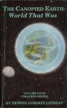 The Canopied Earth: World That Was (Volume Four, Creation Series) (Creation Seri - £27.67 GBP
