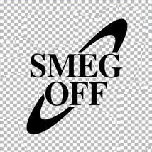 Smeg Off! COTTON T-SHIRT Television Science Fiction Comedy Classic Humor Funny - £14.22 GBP+