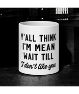 &quot;Funny Mean Mug - &#39;Y&#39;all Think I&#39;m Mean&#39; Coffee Cup - Sarcastic Gift&quot; - €13,64 EUR+