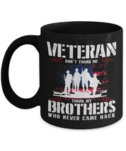 Veteran gifts - Don&#39;t thank me thank my Brother who never came back - 11oz Mug - £13.59 GBP