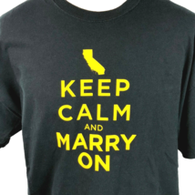 Keep Calm And Marry On California LGBTQ T-Shirt size 2XL Courage Campaig... - £18.78 GBP