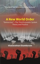 A New World Order DemocrismThe Third Economic System Theory and P [Hardcover] - £26.82 GBP