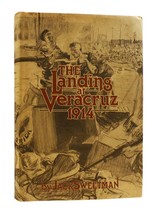 Jack Sweetman The Landing At Veracruz 1914 The First Complete Chronicle Of A Str - £67.95 GBP