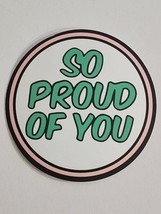 So Proud of You Round Motivational Quote Sticker Decal Embellishment Great Gift - £1.83 GBP